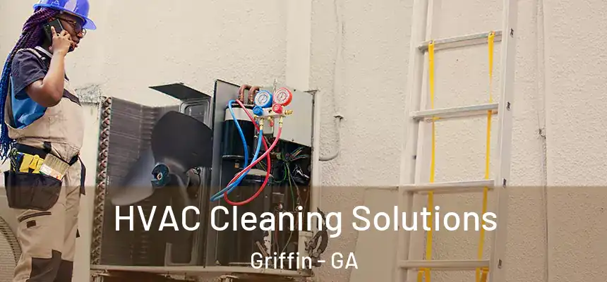 HVAC Cleaning Solutions Griffin - GA