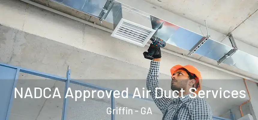  NADCA Approved Air Duct Services Griffin - GA
